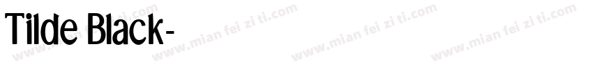 Tilde Black字体转换